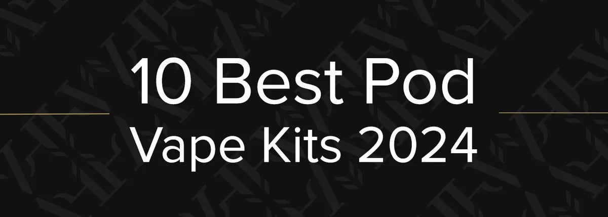 The words 10 Best Pod Vape Kits 2024 written in white on a black background.