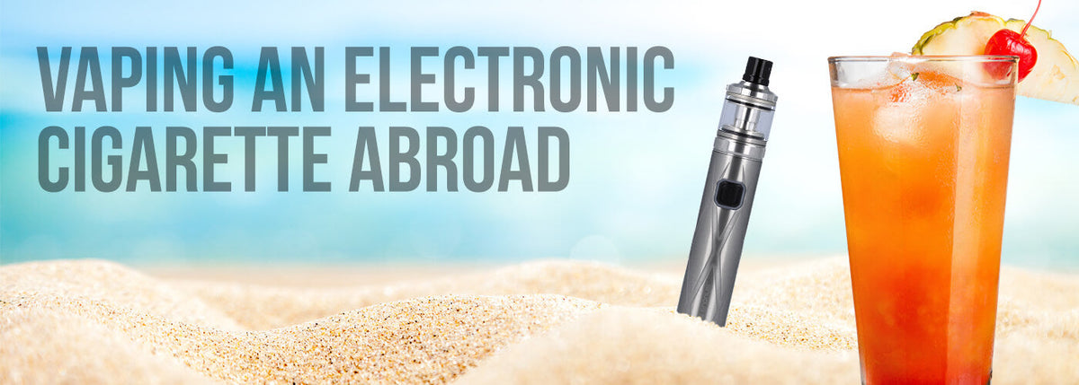 Vaping an e-cigarette abroad