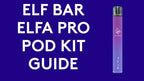 Elf Bar ELFA PRO Pod Vape Kit